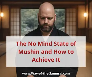 What is the No Mind State of Mushin and How to Achieve It