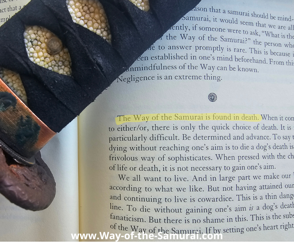 Samurai Philosophy requires you look at the Hagakure in context